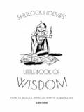 Sherlock Holmes’ Little Book of Wisdom