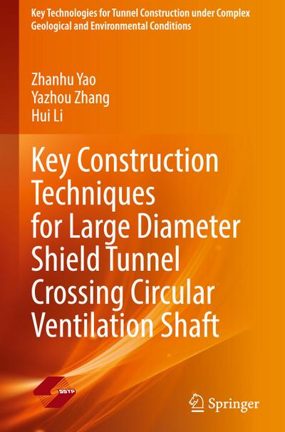Key Construction Techniques for Large Diameter Shield Tunnel Crossing Circular Ventilation Shaft