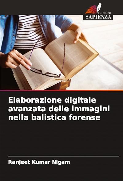 Elaborazione digitale avanzata delle immagini nella balistica forense