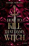 How to Kill That Damn Witch (Damn Witch 1)