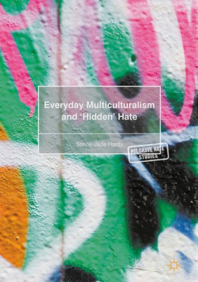Everyday Multiculturalism and ¿Hidden¿ Hate