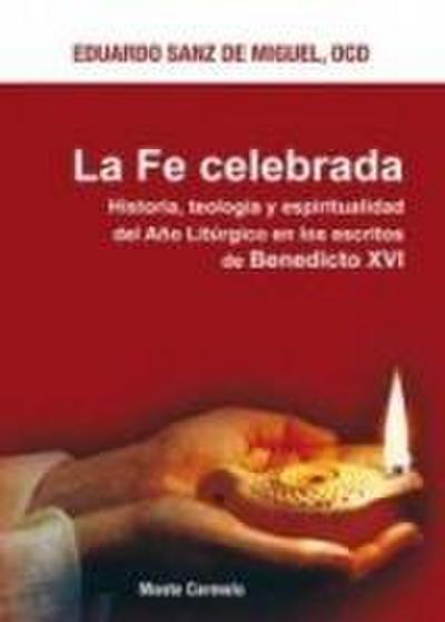 FE CELEBRADA, LA. ESCRITOS DE BENEDICTO XVI
