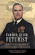 Farmer, Flyer, Futurist: the Memoirs of Admiral Owen Wesley Siler, Commandant of the United States Coast Guard