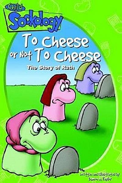 To Cheese or Not to Cheese: The Story of Ruth