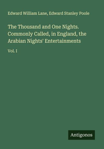 The Thousand and One Nights. Commonly Called, in England, the Arabian Nights’ Entertainments