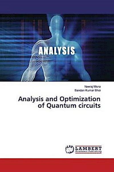 Analysis and Optimization of Quantum circuits