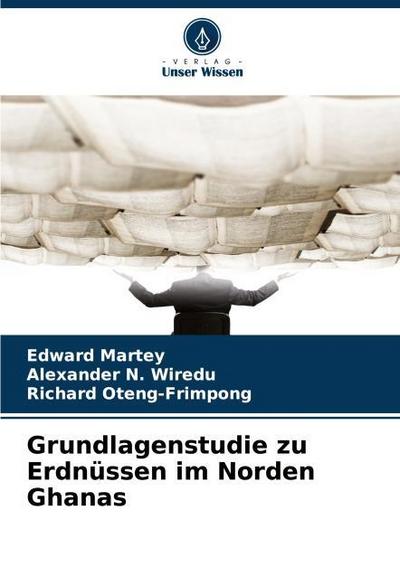 Grundlagenstudie zu Erdnüssen im Norden Ghanas