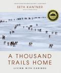 A Thousand Trails Home: Living With Caribou