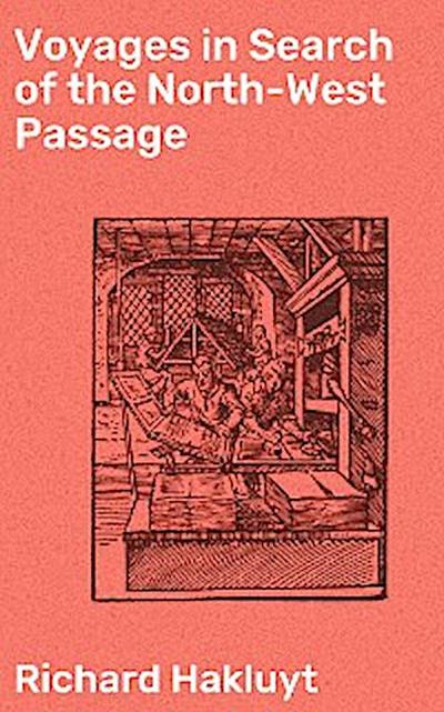 Voyages in Search of the North-West Passage