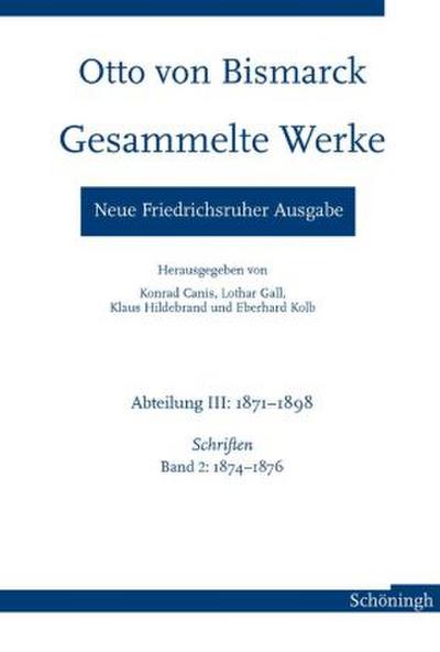 Otto von Bismarck - Gesammelte Werke. Neue Friedrichsruher Ausgabe. Bd.2