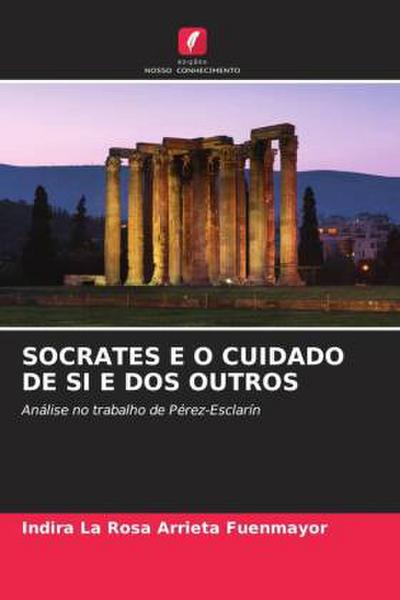 SOCRATES E O CUIDADO DE SI E DOS OUTROS