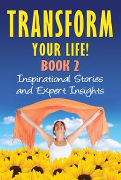 Transform Your Life! BOOK 2