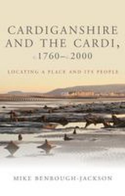 Cardiganshire and the Cardi, c.1760-c.2000