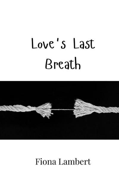 Love’s Last Breath