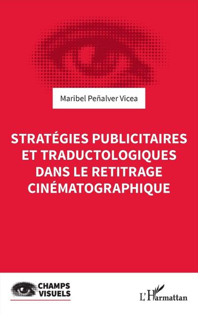Stratégies publicitaires et traductologiques dans le retitrage cinématographique