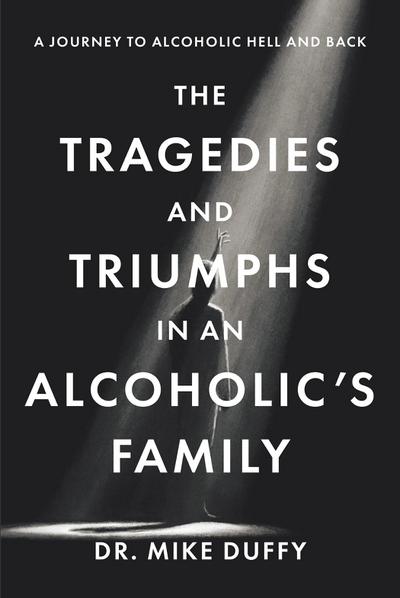 The The Tragedies and Triumphs in an Alcoholic’s Family