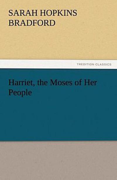 Harriet, the Moses of Her People
