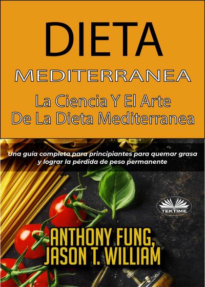 Dieta Mediterránea - La Ciencia Y El Arte De La Dieta Mediterránea