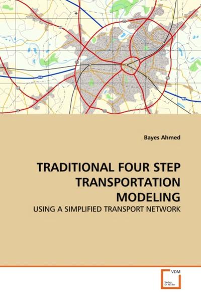 TRADITIONAL FOUR STEP TRANSPORTATION MODELING