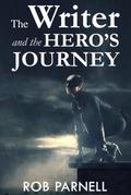 The Writer and the Hero’s Journey (The Easy Way to Write)