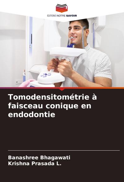 Tomodensitométrie à faisceau conique en endodontie