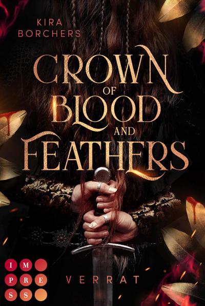 Borchers, K: Crown of Blood and Feathers 1: Verrat