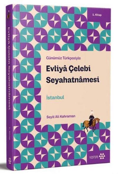 Günümüz Türkcesiyle Evliya Celebi Seyahatnamesi 1. Kitap