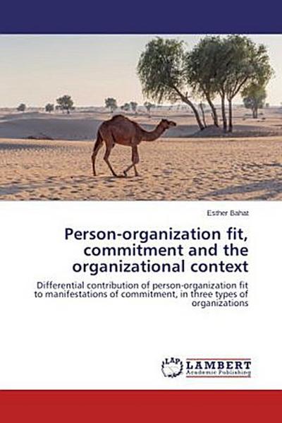 Person-organization fit, commitment and the organizational context