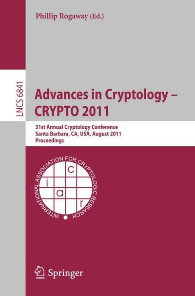Advances in Cryptology -- CRYPTO 2011