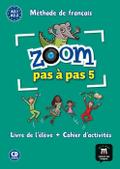 Zoom pas à pas 5, A2,2 : livre de l’élève, cahier d’activités