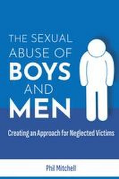 The Sexual Abuse of Boys and Men