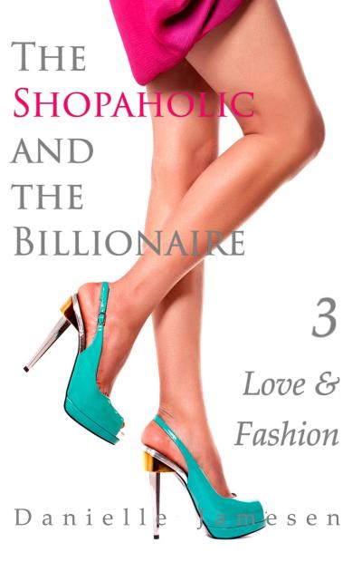 The Shopaholic and the Billionaire 3: Love & Fashion