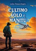 L’ULTIMO VOLO e MANITÙ