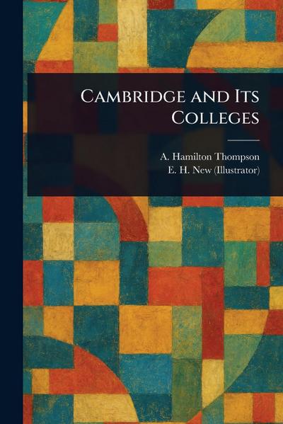 Cambridge and Its Colleges