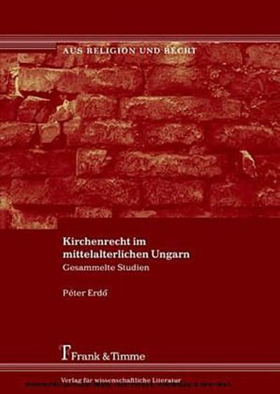 Kirchenrecht im mittelalterlichen Ungarn