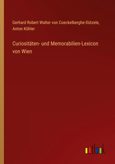 Curiositäten- und Memorabilien-Lexicon von Wien
