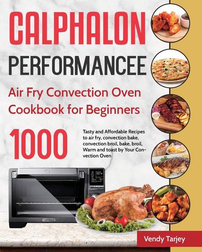 Tarjey, V: Calphalon Performance Air Fry Convection Oven Coo