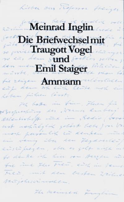 Die Briefwechsel mit Traugott Vogel und Emil Staiger