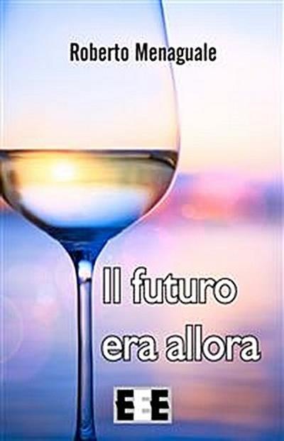 Il futuro era allora