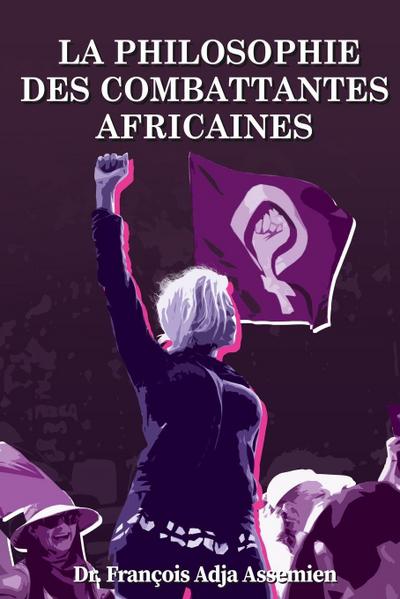 LA PHILOSOPHIE DES COMBATTANTES AFRICAINES