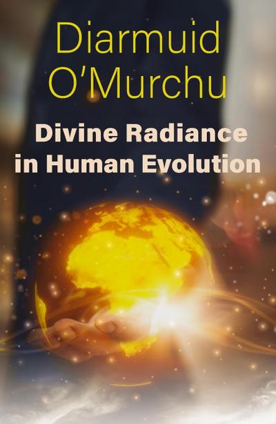 Divine Radiance in Human Evolution