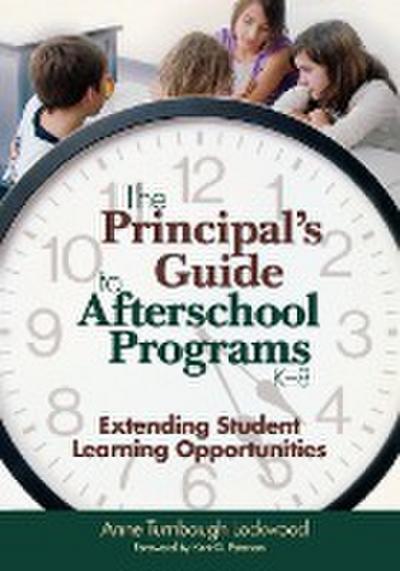 The Principal’s Guide to Afterschool Programs, K-8