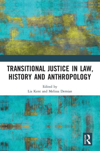 Transitional Justice in Law, History and Anthropology