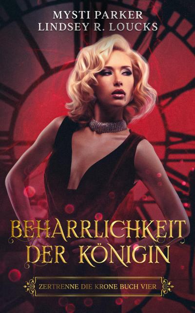 Beharrlichkeit der Königin (Zertrenne die Krone, #4)