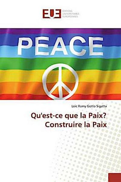 Qu’est-ce que la Paix? Construire la Paix