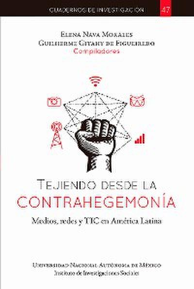 Tejiendo desde la contrahegemonía, medios, redes y TIC en América Latina