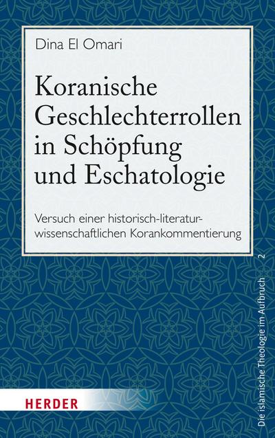 Koranische Geschlechterrollen in Schöpfung und Eschatologie