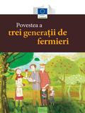Povestea a trei genera¿ii de fermieri