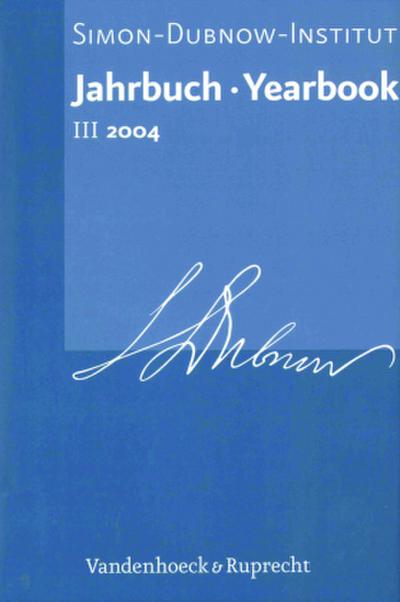 Jahrbuch des Simon-Dubnow-Instituts. Simon Dubnow Institute Yearbook. Bd.3/2004
