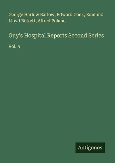 Guy’s Hospital Reports Second Series